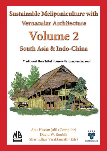 Volume 2 - Sustainable Meliponiculture With Vernacular Architecture - South Asia & Indo-China