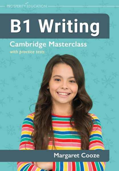 B1 Writing: Cambridge Masterclass With Practice Tests (Cambridge Writing Masterclass) - 9781913825799
