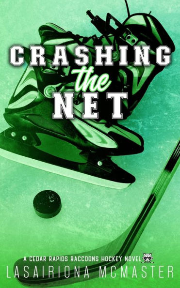 Crashing The Net: Special Edition Paperback (Cedar Rapids Raccoons) - 9781913878412