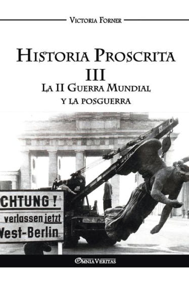 Historia Proscrita III: La II Guerra Mundial y la posguerra (Edición en español)
