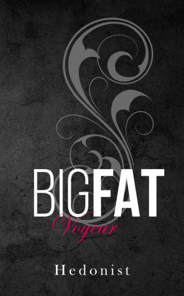 Big Fat Voyeur: A Ssbhm/Ffa First Time Instalove Romance - 9781913930820