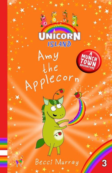 Amy The Applecorn: Unicorn Island Book 3: Early Readers Age 5-7 - 9781913944346