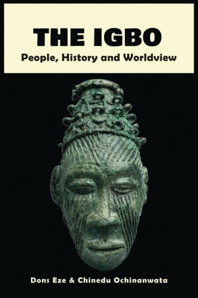 The Igbo: People, History And Worldview - 9781913976224