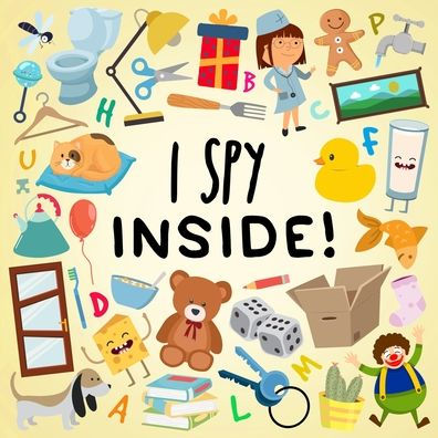 I Spy - Inside!: A Fun Guessing Game For Kids (Age 3+)