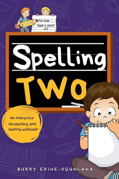 Spelling Two: An Interactive Vocabulary And Spelling Workbook For 6-Year-Olds (With Audiobook Lessons) (Spelling For Kids) - 9781914055744