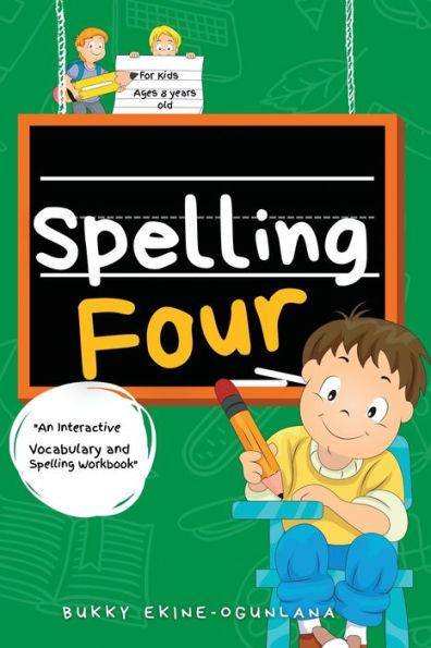 Spelling Four: An Interactive Vocabulary And Spelling Workbook For 8-Year-Olds (With Audiobook Lessons) (Spelling For Kids) - 9781914055775