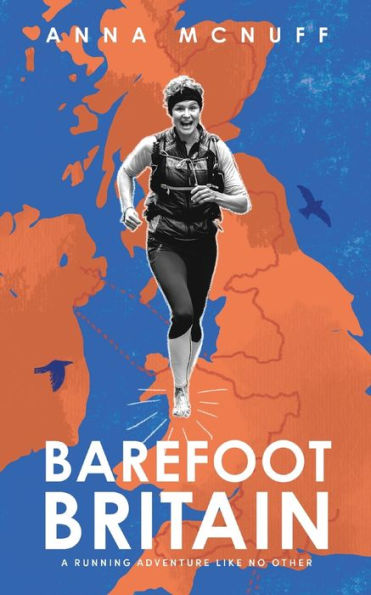 Barefoot Britain: A Running Adventure Like No Other (Anna's Adventures) - 9781914074059