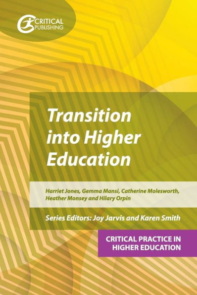 Transition Into Higher Education (Critical Practice In Higher Education)