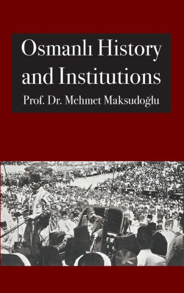Osmanli History And Institutions (Abdassamad Clarke) - 9781914397042