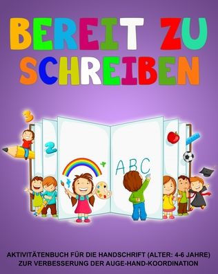 Bereit Zu Schreiben: Aktivitätenbuch Für Die Handschrift (Alter: 4-6 Jahre) Zur Verbesserung Der Auge-Hand-Koordination (German Edition) - 9781914419393