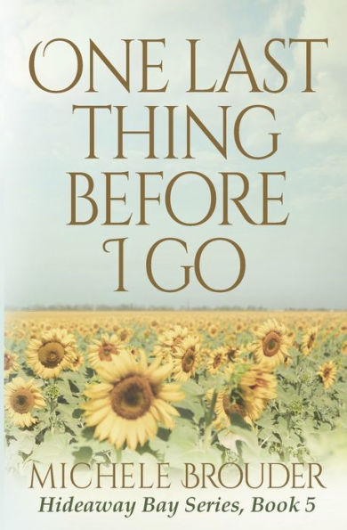 One Last Thing Before I Go (Hideaway Bay Book 5) - 9781914476310