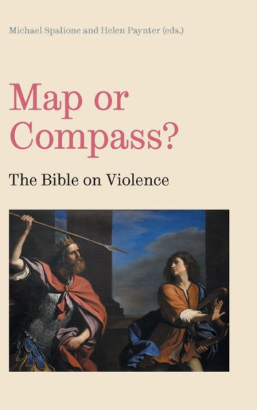 Map Or Compass?: The Bible On Violence (3) (Bible In The Modern World: Sheffield Centre For Interdisciplinary Biblical Studies Monographs, 79)
