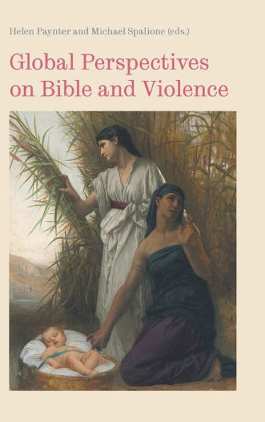 Global Perspectives On The Bible And Violence (Bible In The Modern World) - 9781914490194