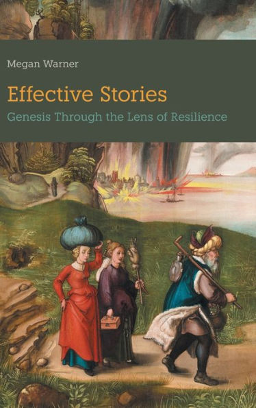 Effective Stories: Genesis Through The Lens Of Resilience (Hebrew Bible Monographs) - 9781914490309