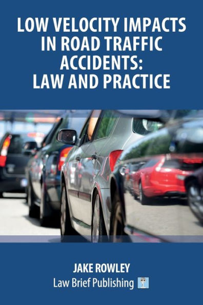 Low Velocity Impacts In Road Traffic Accidents: Law And Practice