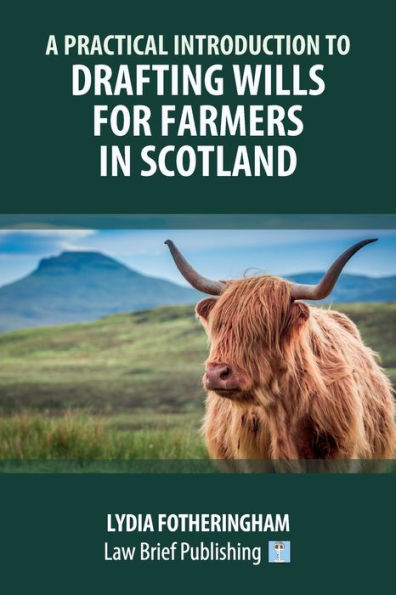 A Practical Introduction To Drafting Wills For Farmers In Scotland
