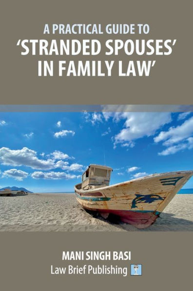 A Practical Guide To 'Stranded Spouses' In Family Law