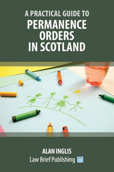 A Practical Guide To Permanence Orders In Scotland