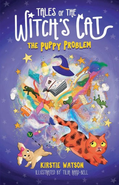 Tales Of The Witch's Cat: The Puppy Problem: A Magical Children's Adventure For Ages 5+