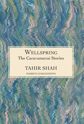 The Caravanserai Stories: Wellspring