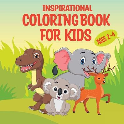 Libro para colorear inspirador para niños de 2 a 4 años: temas de animales para mejorar el aprendizaje, mejorar la creatividad y desarrollar habilidades motoras finas (libros para colorear para niños)