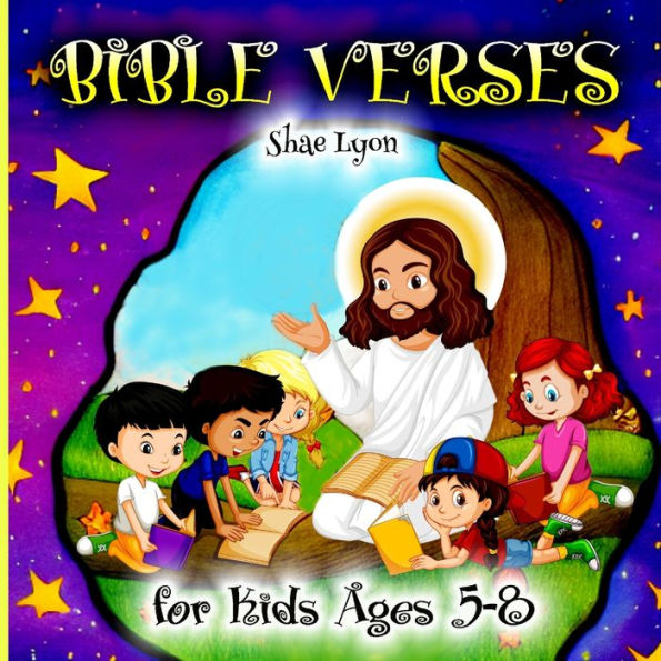 Bible Verses For Kids Ages 5-8: Customized Illustrations For Toddlers To Encourage Memorization, Practicing Verses, And Learning More About God's Nature
