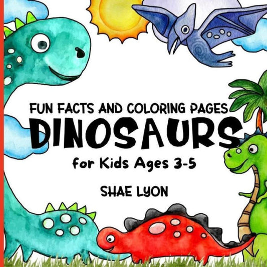 Dinosaurs: First Educational Colouring Book For Toddlers; With Loads Of Info's About Children's Prehistoric Reptiles Friends - 9781915005663
