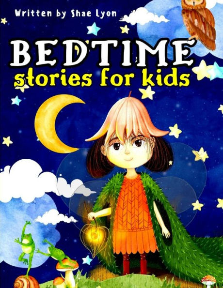 Bedtime Stories For Kids: Embark On Magical Adventures And Delightful Dreams With Enchanting Stories That Will Transport Your Children Into A World Of Magic And Wonder! - 9781915005687
