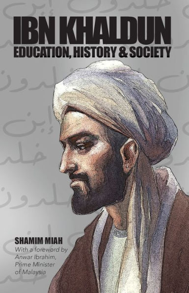 Ibn Khaldun: Education, History And Society - 9781915025388