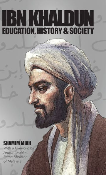 Ibn Khaldun: Education, History And Society - 9781915025395