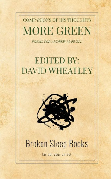 Companions Of His Thoughts More Green: Poems For Andrew Marvell