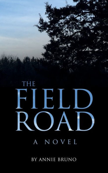 The Field Road: A Novel