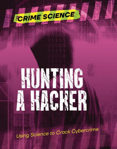 Hunting A Hacker: Using Science To Crack Cybercrime (Crime Science) - 9781915153876