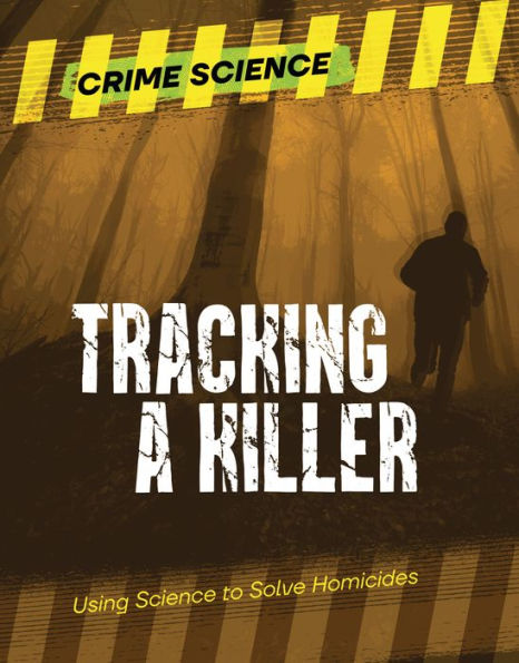 Tracking A Killer: Using Science To Solve Homicides (Crime Science) - 9781915153883