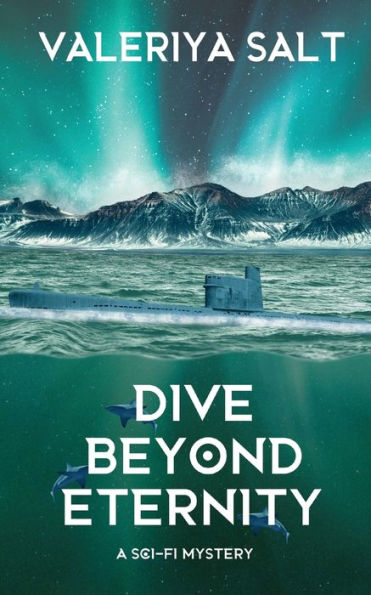 Dive Beyond Eternity: A Sci-Fi Thriller - 9781915179210