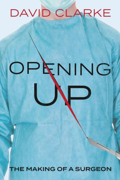 Opening Up: The Making Of A Surgeon - 9781915187086