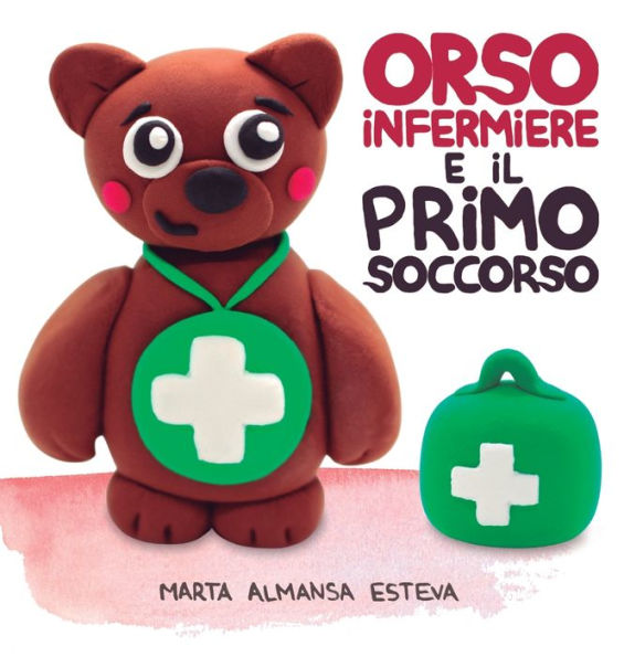 Orso Infermiere E Il Primo Soccorso (Italian Edition) - 9781915193216
