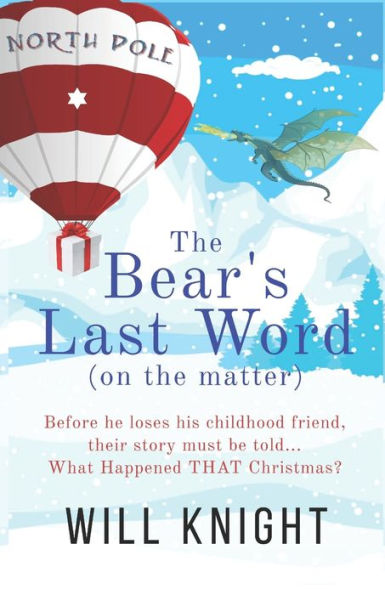 The Bear’S Last Word (On The Matter): A "Peter Pan Meets Benjamin Button" Holiday Adventure (Tinsel & Twists)
