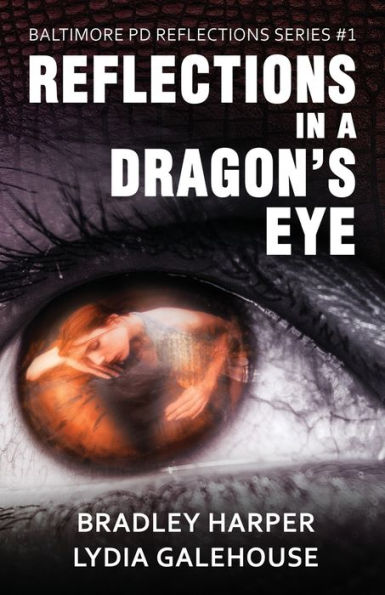 Reflections In A Dragon'S Eye: Baltimore Pd Reflections Series #1 - 9781915221094