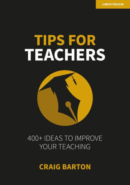 Tips For Teachers: 400+ Ideas To Improve Your Teaching - 9781915261472