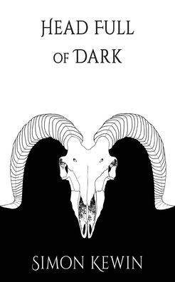 Head Full Of Dark: The Third Story Of His Majesty'S Office Of The Witchfinder General, Protecting The Public From The Unnatural Since 1645 - 9781915304285