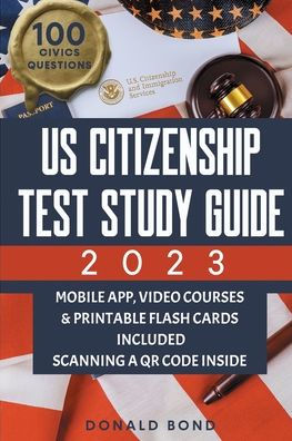 Us Citizenship Test Study Guide: Achieve Your American Dream Confidently With The Latest Naturalization Prep And Practice Book Master All 100 Civics ... Tests And Detailed Answers [Ii Edition] - 9781915331540