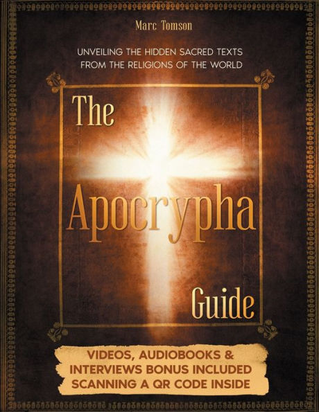 The Apocrypha Guide: Unveiling The Hidden Sacred Texts From The Religions Of The World - 9781915331564