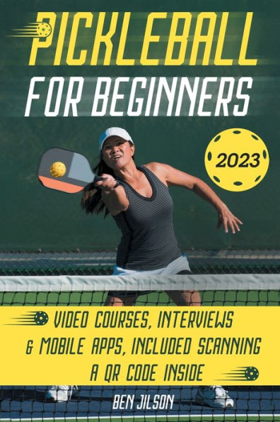 Pickleball For Beginners: Level Up Your Game With 7 Secret Techniques To Outplay Friends And Ace The Court [Iii Edition] - 9781915331601
