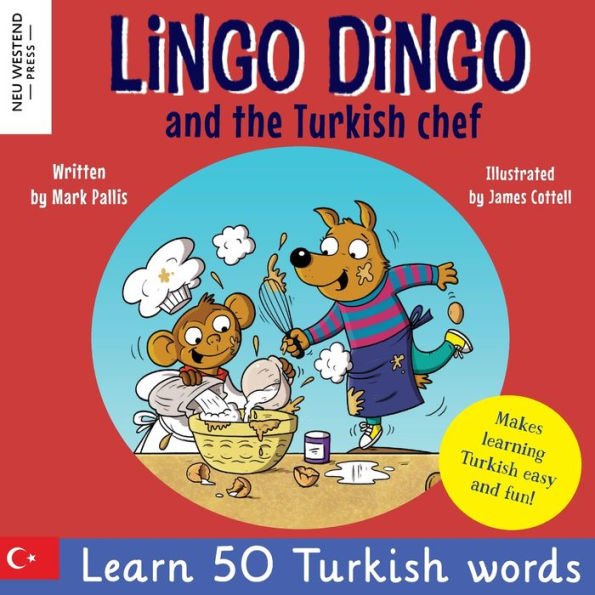 Lingo Dingo And The Turkish Chef: Laugh And Learn 50 Turkish Words And Phrases (Bilingual English-Turkish Kids Books For Children) (Laugh As You Learn Turkish For Kids) - 9781915337498