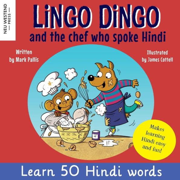 Lingo Dingo And The Chef Who Spoke Hindi: Learn Hindi For Kids (Bilingual English Hindi Books For Kids And Children) - 9781915337702