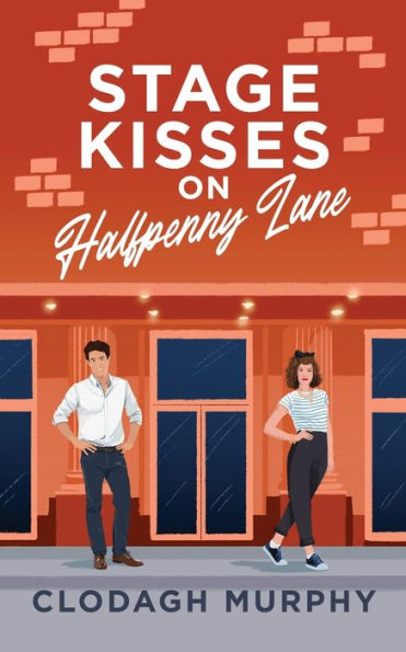 Stage Kisses On Halfpenny Lane: A Funny, Feel-Good Second Chance Romance - 9781915369130