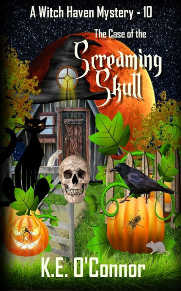 The Case Of The Screaming Skull (Witch Haven Mystery - A Fun Cozy Witch Paranormal Mystery)