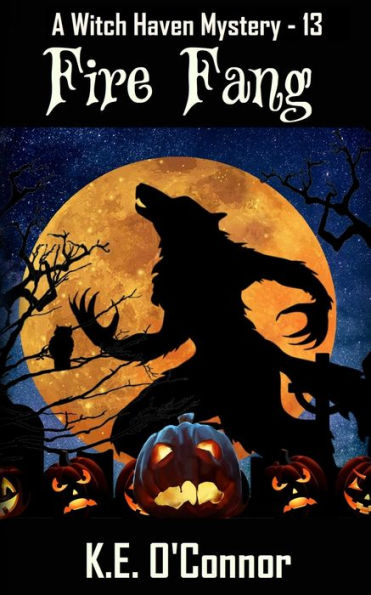 Fire Fang (Witch Haven Mystery - A Fun Cozy Witch Paranormal Mystery)