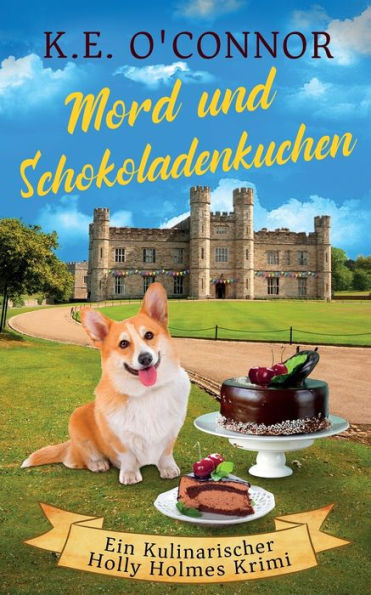Mord Und Schokoladenkuchen (Ein Kulinarischer Holly Holmes Krimi) (German Edition) - 9781915378576